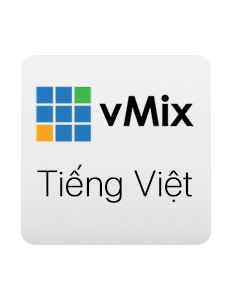Phần mềm LED vMix 21.0.0.60 Phiên bản Tiếng Việt